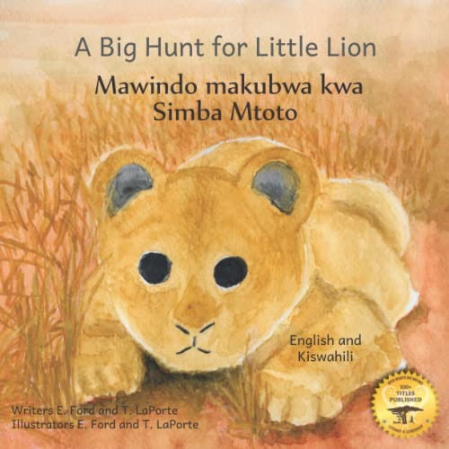 A Big Hunt for Little Lion (English/Kiswahili)